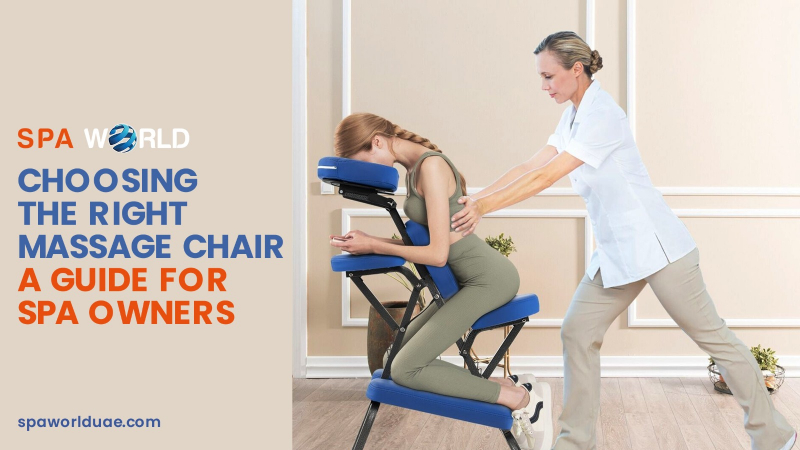 Choosing the Right Massage Chair: A Guide for Spa Owners